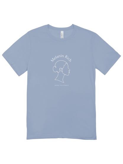 Melanin Rich, Born Valuable T- Shirt